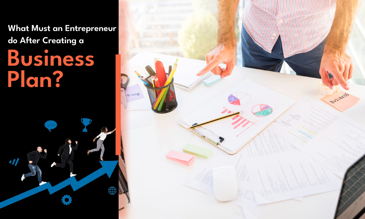 From Plan to Action: Essential Steps for Entrepreneurs After Completing a Business Plan